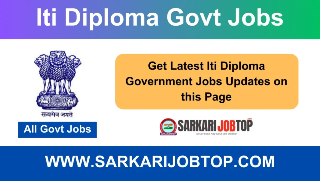 Latest Iti Diploma Govt Jobs